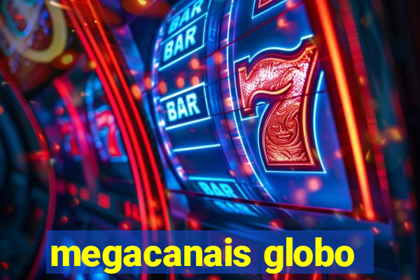 megacanais globo